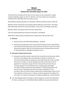 Minutes Town of Chino Valley General Plan Committee August 13, 2012 The General Plan Committee of the Town of Chino Valley, Arizona convened for a regular meeting on Monday, August 13, 2012 at 3:30 P.M. in the Chino Vall