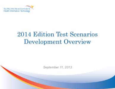 2014 Edition Test Scenarios Development Overview
