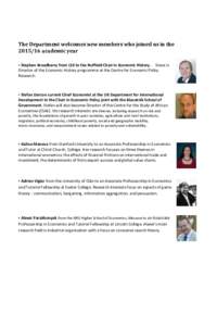 The Department welcomes new members who joined us in theacademic year • Stephen Broadberry from LSE to the Nuffield Chair in Economic History. Steve is Director of the Economic History programme at the Centre 