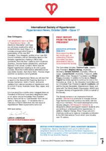 International Society of Hypertension Hypertension News, October 2008 – Opus 17 Dear Colleagues, I am delighted to return as Editor of “Hypertension News – An Electronic Newsletter” and hope