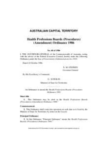 AUSTRALIAN CAPITAL TERRITORY  Health Professions Boards (Procedures) (Amendment) Ordinance 1986 No. 68 of 1986 I, THE GOVERNOR-GENERAL of the Commonwealth of Australia, acting