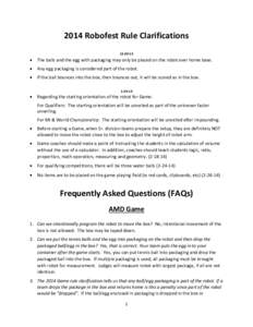 2014 Robofest Rule Clarifications   The balls and the egg with packaging may only be placed on the robot over home base.