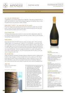 VI NT AG E D EL U X E BR UT[removed]DELUXE VINTAGE BRUT Congratulations on your purchase of Apogee Deluxe Vintage Brut. These notes are designed to help you get the most out of the wine in terms of serving, storage an