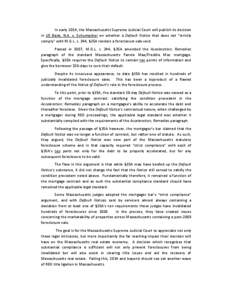 In early 2014, the Massachusetts Supreme Judicial Court will publish its decision in US Bank, N.A. v. Schumacher on whether a Default Notice that does not “strictly comply” with M.G.L. c. 244, §35A renders a foreclo