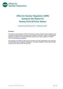 Title of document  Office for Nuclear Regulation (ONR) Quarterly Site Report for Hinkley Point B Power Station Report for period 01 July 2014 – 30 September 2014