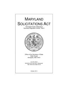MARYLAND SOLICITATIONS ACT Annotated Code of Maryland Business Regulation Article, Title 6  Office of the Secretary of State