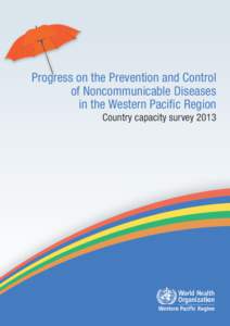 Progress on the Prevention and Control of Noncommunicable Diseases in the Western Pacific Region Country capacity survey 2013  Progress on the Prevention and Control