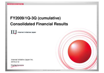 FY2009/1Q-3Q (cumulative) Consolidated Financial Results Internet Initiative Japan Inc