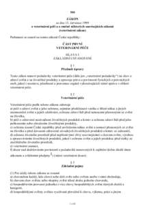 166 ZÁKON ze dne 13. července 1999 o veterinární péči a o změně některých souvisejících zákonů (veterinární zákon) Parlament se usnesl na tomto zákoně České republiky: