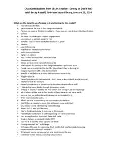 Chat Contributions from CSL In Session ‐ Dewey or Don’t We? with Becky Russell, Colorado State Library, January 22, 2014 What are the benefits you foresee in transitioning to this model? • •