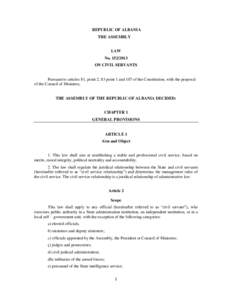 REPUBLIC OF ALBANIA THE ASSEMBLY LAW NoON CIVIL SERVANTS Pursuant to articles 81, point 2, 83 point 1 and 107 of the Constitution, with the proposal