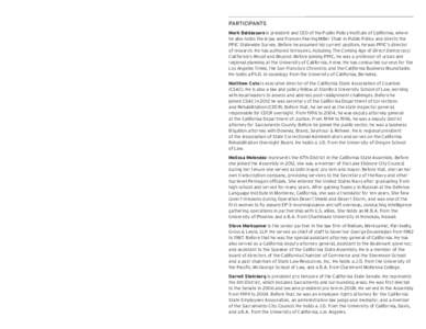 PARTICIPANTS  PARTICIPANTS Mark Baldassare is president and CEO of the Public Policy Institute of California, where he also holds the Arjay and Frances Fearing Miller Chair in Public Policy and directs the