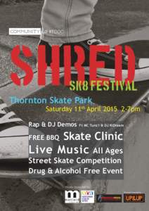 COMMUN I TY @ #TCOC  SHRED SK8 Festival  Thornton Skate Park