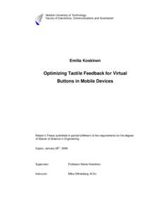 Helsinki University of Technology, Faculty of Electronics, Communications and Automation Emilia Koskinen  Optimizing Tactile Feedback for Virtual