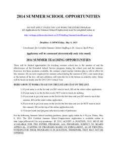 2014 SUMMER SCHOOL OPPORTUNITIES DO NOT APPLY UNLESS YOU CAN WORK THE ENTIRE PROGRAM All Applications for Summer School Employment must be completed online at: http://webapps.jefferson.kyschools.us/JCPSStaffing/SummerSch