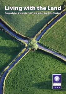 Living with the Land  Proposals for Scotland’s First Sustainable Land Use Strategy Contents