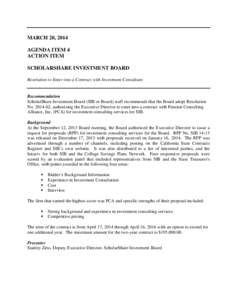 MARCH 20, 2014 AGENDA ITEM 4 ACTION ITEM SCHOLARSHARE INVESTMENT BOARD Resolution to Enter into a Contract with Investment Consultant