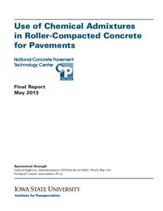 Use of Chemical Admixtures in Roller-Compacted Concrete for Pavements Final Report May 2013