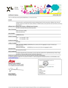 Certificate of Currency  28 November 2014 This is to certify the insurance policy detailed below is current and in force.