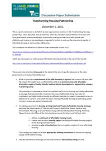 Discussion Paper Submission Transforming Housing Partnership December 1, 2015. This is a joint submission on behalf of several organizations involved in the Transforming Housing partnership. Since July 2014, this partner