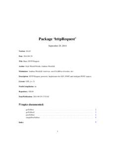 Package ‘httpRequest’ September 29, 2014 Version[removed]Date[removed]Title Basic HTTP Request Author Eryk Witold Wolski, Andreas Westfeld
