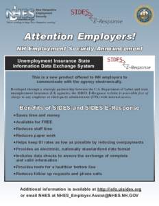 Attention Employers! NH Employment Security Announcement Unemployment Insurance State Information Data Exchange System This is a new product offered to NH employers to communicate with the agency electronically.