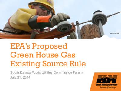 Steve Schock of Black Hills Power EPA’s Proposed Green House Gas Existing Source Rule