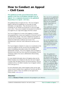 How to Conduct an Appeal – Civil Cases This guidebook provides general information about appeals in civil cases in the British Columbia Court of Appeal. It is a companion document to the guidebook, Responding to an App