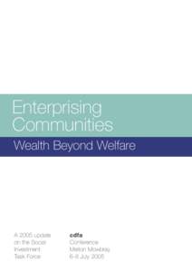 Enterprising Communities Wealth Beyond Welfare A 2005 update on the Social