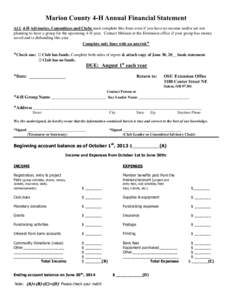 Marion County 4-H Annual Financial Statement ALL 4-H Advisories, Committees and Clubs must complete this form even if you have no income and/or are not planning to have a group for the upcoming 4-H year. Contact Melanie 
