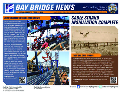 BAY BRIDGE NEWS Y O U R C O M M U N I T Y, Y O U R B R I D G E ANOTHER SAS CONSTRUCTION MILESTONE ACHEIVED The Bay Bridge celebrated another milestone when the last of the 137 strands