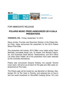     FOR IMMEDIATE RELEASE    POLARIS MUSIC PRIZE ANNOUNCES 2014 GALA