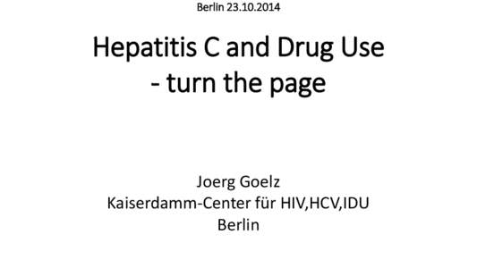 Jörg Gölz - Hepatitis C and Drug use - turn the page