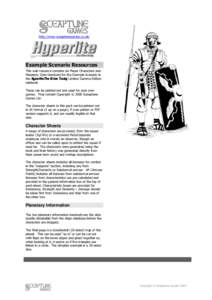 http://www.sceaptunegames.co.uk/  Example Scenario Resources This web resource contains six Player Characters and Planetary Data Handouts for the Example Scenario in the Hyperlite:The Sirius Treaty Limited Gamma Edition