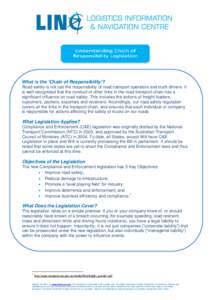 What is the ‘Chain of Responsibility’? Road safety is not just the responsibility of road transport operators and truck drivers. It is well recognised that the conduct of other links in the road transport chain has a