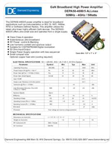 GaN Broadband High Power Amplifier DEPA50[removed]ALLmax 50MHz - 4GHz / 5Watts The DEPA50[removed]power amplifier is ideal for broadband applications such as instrumentation or[removed], WiFi, WiMax, RFID or Software Defined