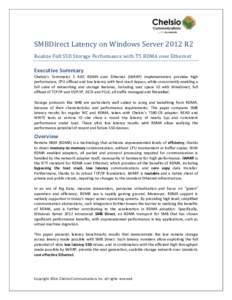 SMBDirect Latency on Windows Server 2012 R2 Realize Full SSD Storage Performance with T5 RDMA over Ethernet Executive Summary Chelsio’s Terminator 5 ASIC RDMA over Ethernet (iWARP) implementation provides high performa
