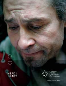Head& Heart Annual Report 2013 Head According to one Calgary emergency shelter,