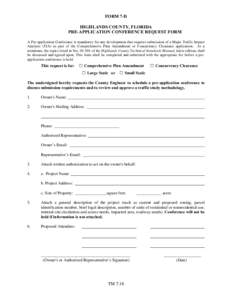 FORM 7-D HIGHLANDS COUNTY, FLORIDA PRE-APPLICATION CONFERENCE REQUEST FORM A Pre-application Conference is mandatory for any development that requires submission of a Major Traffic Impact Analysis (TIA) as part of the Co