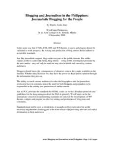 Blogging and Journalism in the Philippines: Journalistic Blogging for the People By Danilo Araña Arao WordCamp Philippines De La Salle College of St. Benilde, Manila 6 September 2008