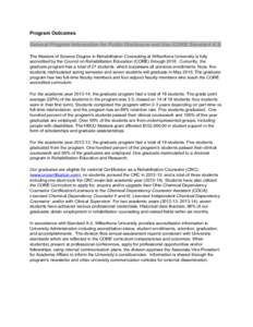 Program Outcomes  General Program Information for Public Disclosure and Use (CORE Standard A.5)   The Masters of Science Degree in Rehabilitation Counseling at Wilberforce University is fully  