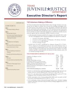 Executive Director’s Report january 2015 Contents PAGE 1 TJJD Volunteers Making a Difference