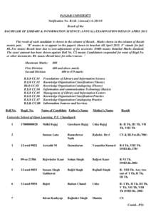 PANJAB UNIVERSITY Notification No. B.Lib. (Annual) /A[removed]Result of the BACHELOR OF LIBRARY & INFORMATION SCIENCE (ANNUAL) EXAMINATION HELD IN APRIL[removed]The result of each candidate is shown in the column of Result.