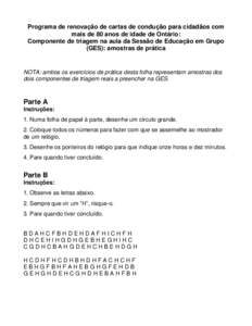 Programa de renovação de cartas de condução para cidadãos com mais de 80 anos de idade de Ontário: Componente de triagem na aula da Sessão de Educação em Grupo (GES): amostras de prática  NOTA: ambos os exercí