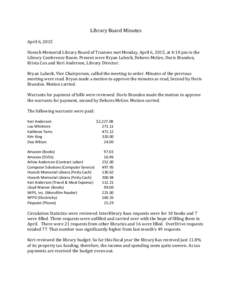 Library Board Minutes April 6, 2015 Hoesch Memorial Library Board of Trustees met Monday, April 6, 2015, at 4:10 pm in the Library Conference Room. Present were Bryan Lubeck, Delores McGee, Doris Brandon, Krista Cox and 