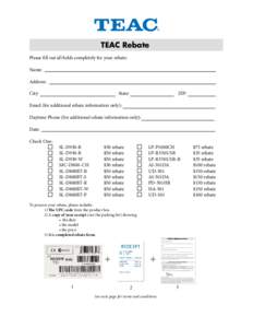 ®  TEAC Rebate Please fill out all fields completely for your rebate:  ®