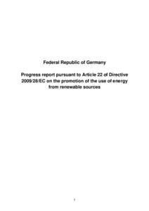 Federal Republic of Germany Progress report pursuant to Article 22 of Directive[removed]EC on the promotion of the use of energy from renewable sources  1