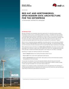 WHITEPAPER  RED HAT AND HORTONWORKS: OPEN MODERN DATA ARCHITECTURE FOR THE ENTERPRISE A Hortonworks and Red Hat whitepaper