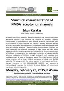 Invitation to Seminar Talk  Structural characterization of NMDA receptor ion channels Erkan Karakas