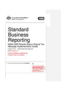 Standard Business Reporting NSW OSR Periodic Return Payroll Tax Message Implementation Guide Program name: